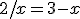 2/x=3-x