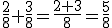 \frac{2}{8}+\frac{3}{8}=\frac{2 + 3}{8}=\frac{5}{8}