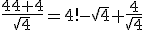 \frac{44+4}{\sqrt{4}}=4!-\sqrt{4}+\frac{4}{\sqrt{4}}
